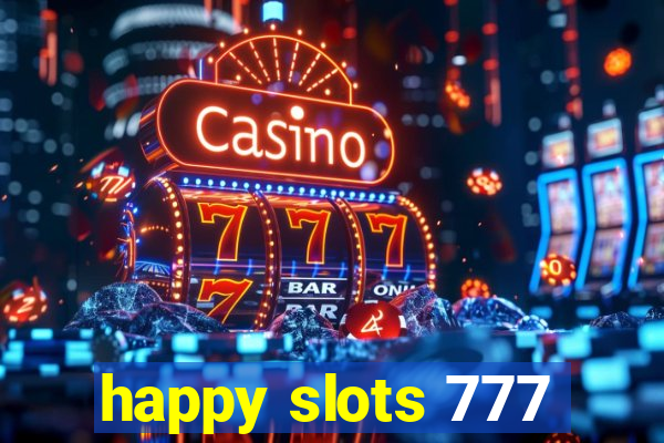 happy slots 777